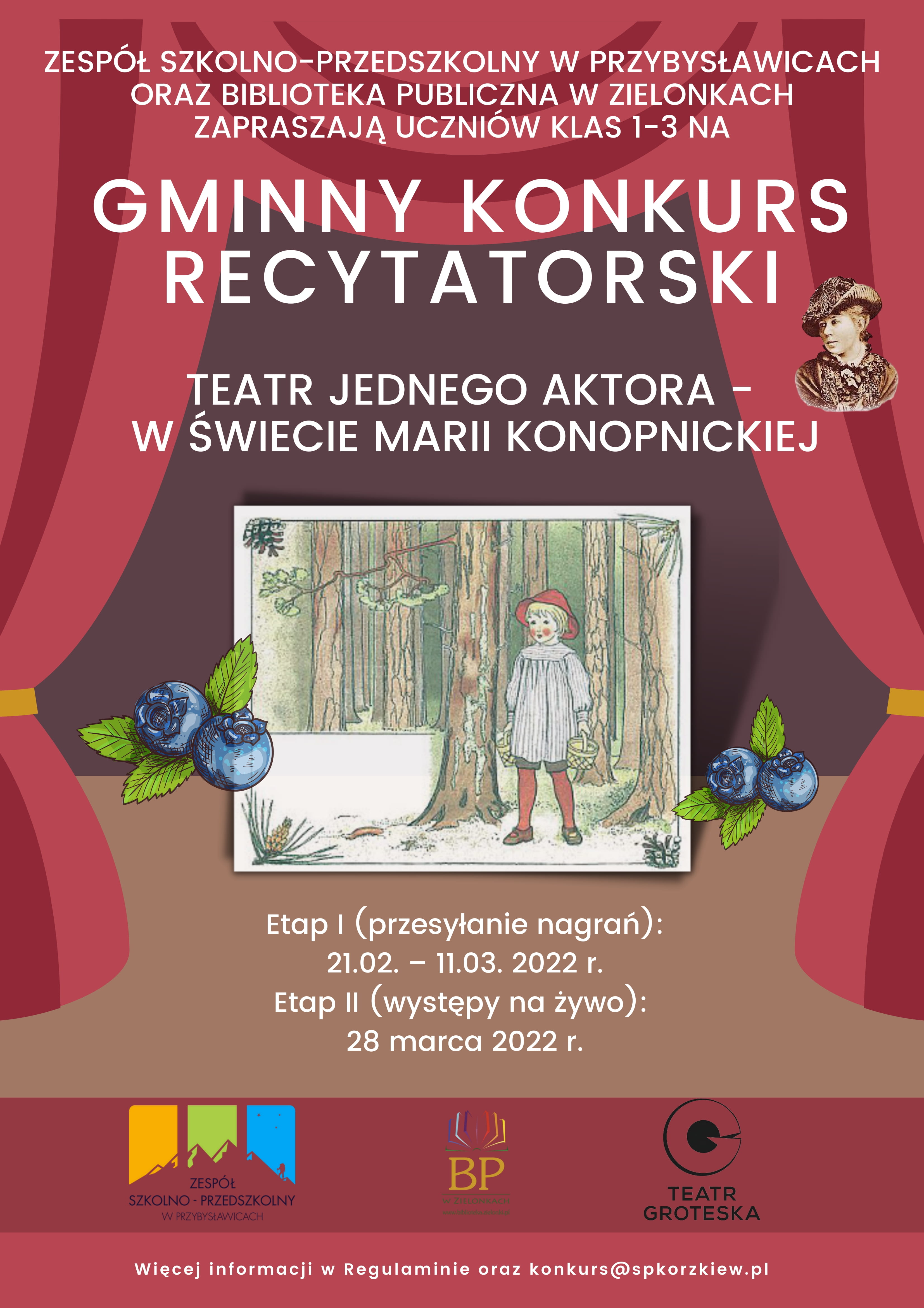 Plakat informacyjny utrzymany w tonacji czerwieni, przedstawia rozsuniętą kurtynę w środku obrazek dziewczynki w lesie z koszykami w dłoniach, plakat dotyczy Gminnego Konkursu Recytatorskiego, Teatr jednego aktora - w świecie Marii Konopnickiej
